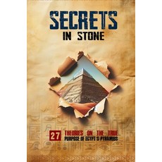 (영문도서) Secrets in Stone: 27 Theories on the True Purpose of Egypt's Pyramids Paperback, Independently Published, English, 9798303004566
