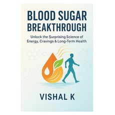 (영문도서)Blood Sugar Breakthrough: Unlock the Surprising Science of Energy Cravings & Lo... Paperback, Independently Published, English, 9798296366849