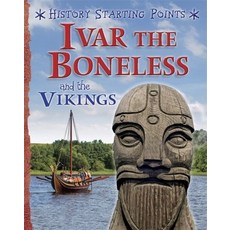 History Starting Points: Ivar the Boneless and the Vikings Paperback, Franklin Watts, English, 9781445163543