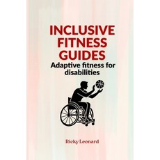 (英文圖書)Inclusive fitness guides: Adaptive fitness for disabilities 平裝版, Independently Published, 英文