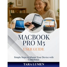 (영문도서)Macbook Pro M5 User Guide: Simple Steps to Master Your Device with Confidence Paperback, Independently Published, English, 9798272513090