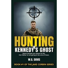 (영문도서)Hunting Kennedy's Ghost: A relentless heart-pounding thriller that plunges into... Paperback, Independently Published, English, 9798273102446