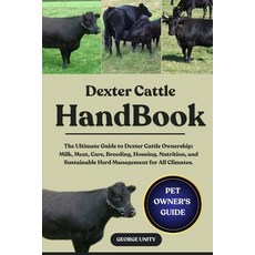 (영문도서)Dexter Cattle Handbook: The Ultimate Guide to Dexter Cattle Ownership: Milk Mea... Paperback, Independently Published, English, 9798293785070