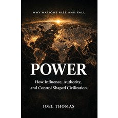 (영문도서)Power: How Influence Authority and Control Shaped Civilization Paperback, Nomical Books, English, 9781972041000 Nomical Books, English, 9781972041000