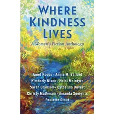 (영문도서)Where Kindness Lives: A Women's Fiction Anthology Paperback, Brown House Books, English, 9781963745146