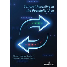 (영문도서) Cultural Recycling in the Postdigital Age Paperback, Peter Lang Group Ag, Intern..., English, 9783034345477