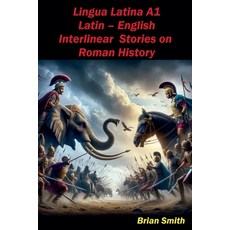 (영문도서) Lingua Latina Latin - English Interlinear Stories on Roman History Paperback, Bjs Books, 9798227527608