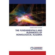 (영문도서) The Fundamentals and Rudiments of Homological Algebra Paperback, LAP Lambert Academic Publis..., English, 9786208418595
