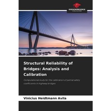 (영문도서)Structural Reliability of Bridges: Analysis and Calibration Paperback, Our Knowledge Publishing, English, 9786209061585
