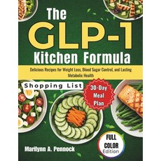 (영문도서)The GLP-1 Kitchen Formula: Delicious Recipes for Weight Loss Blood Sugar Contro... Paperback, Independently Published, English, 9798270905132