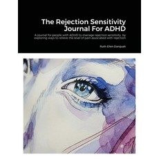 (영문도서) The Rejection Sensitivity Journal For ADHD: A journal for people with ADHD to manage rejectio... Paperback, Lulu.com, English, 9781008969889
