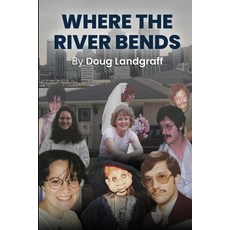 (영문도서) Where The River Bends Paperback, Book Marketeers, English, 9781962905794