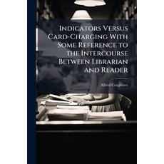 (영문도서)Indicators Versus Card-Charging With Some Reference to the Intercourse Between L... Paperback, Hutson Street Press, English, 9781023987387