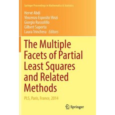 The Multiple Facets of Partial Least Squares and Related Methods: Pls Paris France 2014 Paperback, Springer, English, 9783319821443
