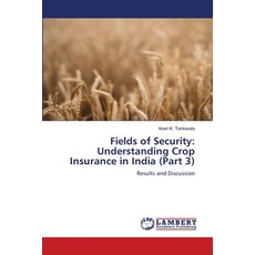 (영문도서) Fields of Security: Understanding Crop Insurance in India (Part 3) Paperback, LAP Lambert Academic Publis..., English, 9786208419318