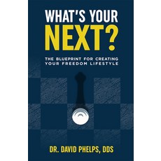 What's Your Next?: The Blueprint for Creating Your Freedom Lifestyle Hardcover, Advantage Media Group