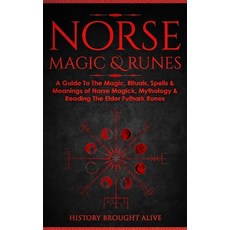 (영문도서) Norse Magic & Runes: A Guide To The Magic Rituals Spells & Meanings of Norse Magick Mythol... Paperback, Fortune Publishing, English, 9781914312120