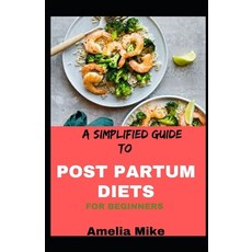 (영문도서) A Simplified Guide To Post Partum Diets For Beginners Paperback, Independently Published, English, 9798757499642
