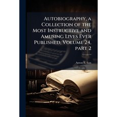 (英文圖書)Autobiography a Collection of the Most Instructive and Amusing Lives Ever Publi... 平裝版, Nabu Press, 英文