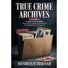 (영문도서)True Crime Archives - Volume 1: 17 Serial Killer Stories: From Early Lives and M... Paperback, Independently Published, English, 9798261764229