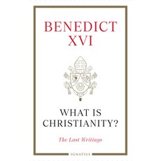 (영문도서) What Is Christianity?: The Last Writings Hardcover, Ignatius Press, English, 9781621646556