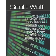 (英文圖書)AI Revolution: How Artificial Intelligence is Saving Lives Fixing Justice and... 平裝版, Independently Published, 英文
