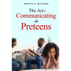 (영문도서)The Art of Communicating with Preteens Paperback, Williams and King Publishers, English, 9798999170002
