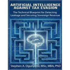 (英文圖書)Artificial Intelligence Against Tax Evasion: The Technical Blueprint for Detecti... 平裝版, Independently Published, 英文