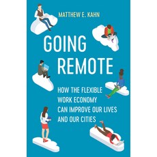 (영문도서) Going Remote: How the Flexible Work Economy Can Improve Our Lives and Our Cities Hardcover, University of California Press, English, 9780520384316