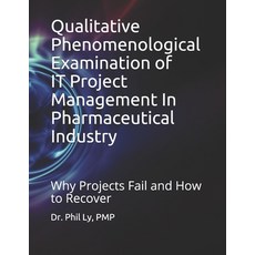 (영문도서)Qualitative Phenomenological Examination of IT Project Management In Pharmaceuti... Paperback, 978-1-3034-2833-3, English, 9781303428333