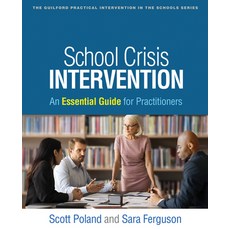 (영문도서) School Crisis Intervention: An Essential Guide for Practitioners Hardcover, Guilford Publications, English, 9781462556397
