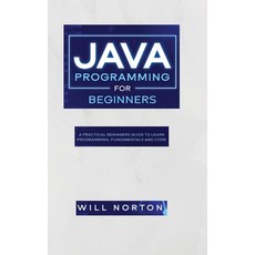 Java Programming for Beginners: A practical beginners guide to learn java programming fundamentals ... Hardcover, Giovanna de Rosa, English, 9781802233704