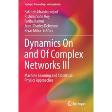 (영문도서) Dynamics on and of Complex Networks III: Machine Learning and Statistical Physics Approaches Paperback, Springer, English, 9783030146856
