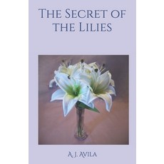 (영문도서)The Secret of the Lilies Paperback, Independently Published, English, 9798326016768