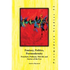 (英文書)Fantasy Politics Postmodernity： Pratchett Pullman Miéville and Stories of th... 平裝版, Brill, English, Paperback