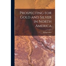 (영문도서) Prospecting for Gold and Silver in North America [microform] Paperback, Legare Street Press, English, 9781015230828