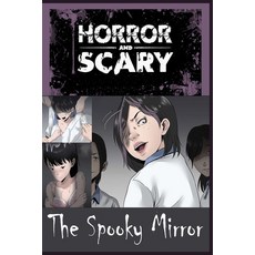 The Spooky Mirror: For Kids and Adults Scary Story Book Graphic Novels Paperback, Independently Published, English, 9798747809673