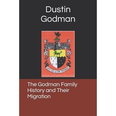 (영문도서)The Godman Family History and Their Migration Paperback, Independently Published, English, 9798283729879