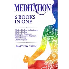 Meditation: 6 Books in One: Chakra Healing for Beginners Chakra Healing Chakra for Beginners Reik... Paperback, Independently Published