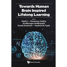 (영문도서) Towards Human Brain Inspired Lifelong Learning Hardcover, World Scientific Publishing..., English, 9789811286704