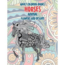 Adult Coloring Books Flowers and Desgins - Animal - Horses Paperback, Independently Published, English, 9798590966332