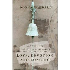 (영문도서) Love Devotion and Longing: Complete Love and Devotion Series 2-books-in-1 Paperback, Donna Goddard, English, 9780648929512