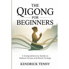 (英文圖書)The Qigong for Beginners: A Comprehensive Guide to Reduce Stress and Boost Energy 平裝版, Independently Published, 英文