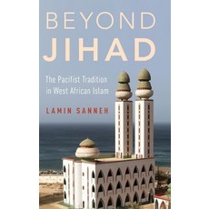 (영문도서) Beyond Jihad: The Pacifist Tradition in West African Islam Hardcover, Oxford University Press, USA, English, 9780199351619