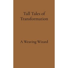 (英文圖書)Tall Tales of Transformation 平裝版, Weaving Wizard, 英文