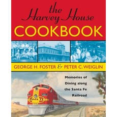 (영문도서) The Harvey House Cookbook: Memories of Dining Along the Santa Fe Railroad Paperback, Taylor Trade Publishing, English, 9781589793217