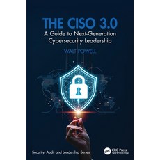 (영문도서)The CISO 3.0: A Guide to Next-Generation Cybersecurity Leadership Paperback, CRC Press, English, 9781032840079