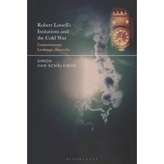 (英文圖書)Robert Lowell's Imitations and the Cold War: Containment Leakage Anarchy 精裝版, Bloomsbury Academic, 英文