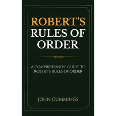 Robert's Rules of Order: A Comprehensive Guide to Robert's Rules of Order Hardcover, Ingram Publishing, English, 9781761036934