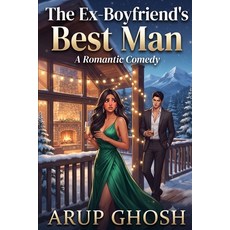 (영문도서)The Ex-Boyfriend's Best Man: A Second Chance Romantic Comedy Paperback, Independently Published, English, 9798185332962